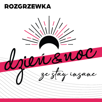 Dzień & Noc ze Stay Insane - rozgrzewka